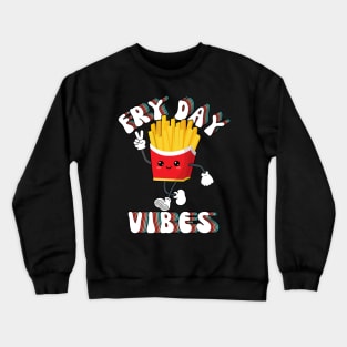 Fry Day Vibes Funny Kawaii French Fries Friday Weekend Teacher Crewneck Sweatshirt